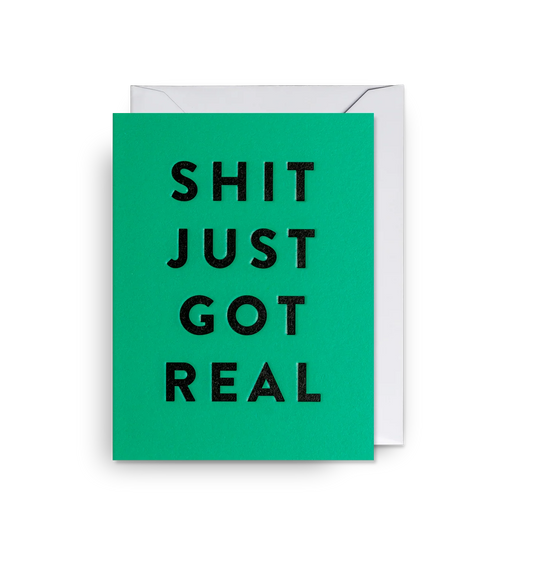 Lagom Mini Greetings Card - Shit Just Got Real